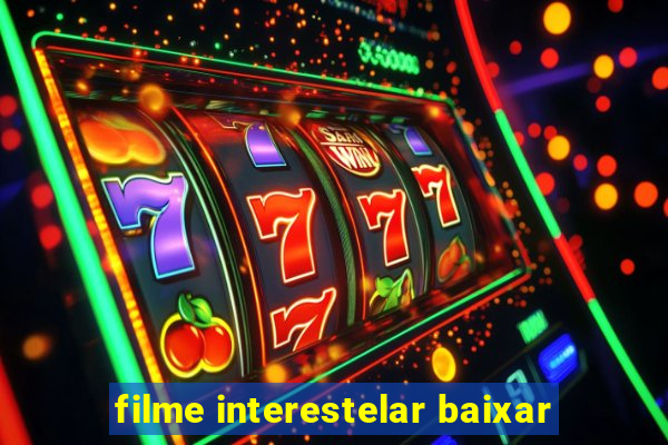 filme interestelar baixar